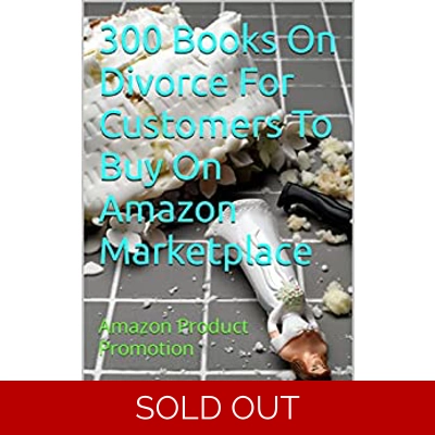 300 Books On Divorce For Customers To Buy On Amazon Marketplace: Amazon Product Promotion (Amazon Book Promotion 85) Kindle Edition by Amina Ijaz (A